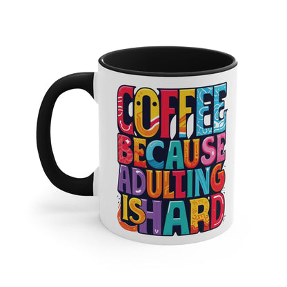 Coffee Because Adulting Is Hard - Accent Mugs - Creatively Designed Shop