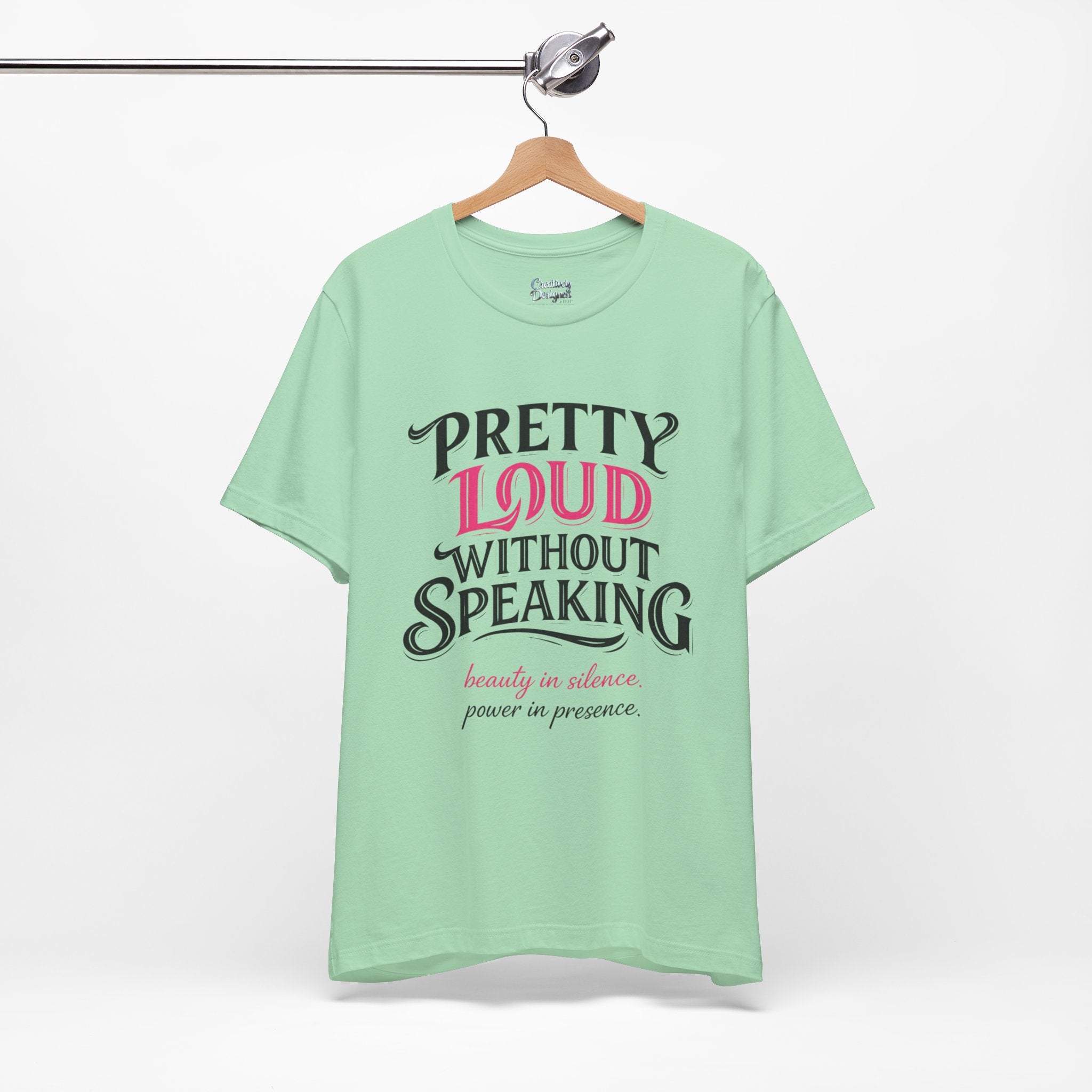 Pretty Loud Without Speaking - Jersey Short Sleeve Tee