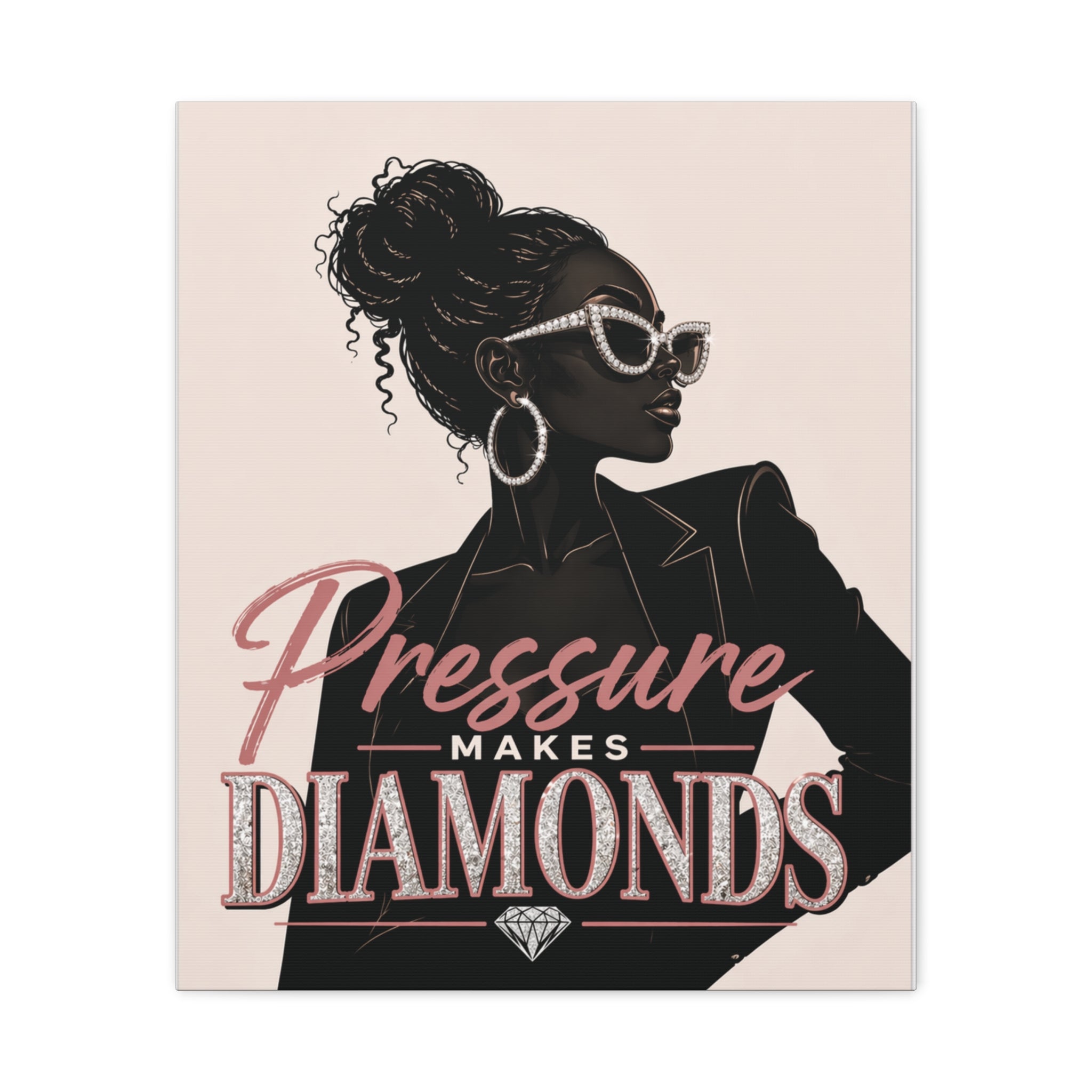 Pressure Makes Diamonds - Matte Canvas Wall Art