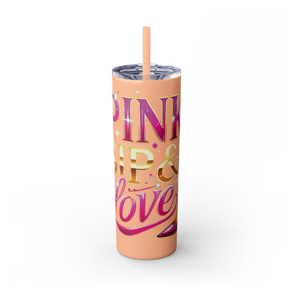 Pink, Sip & Love - Skinny Tumbler with Straw, 20oz - Creatively Designed Shop