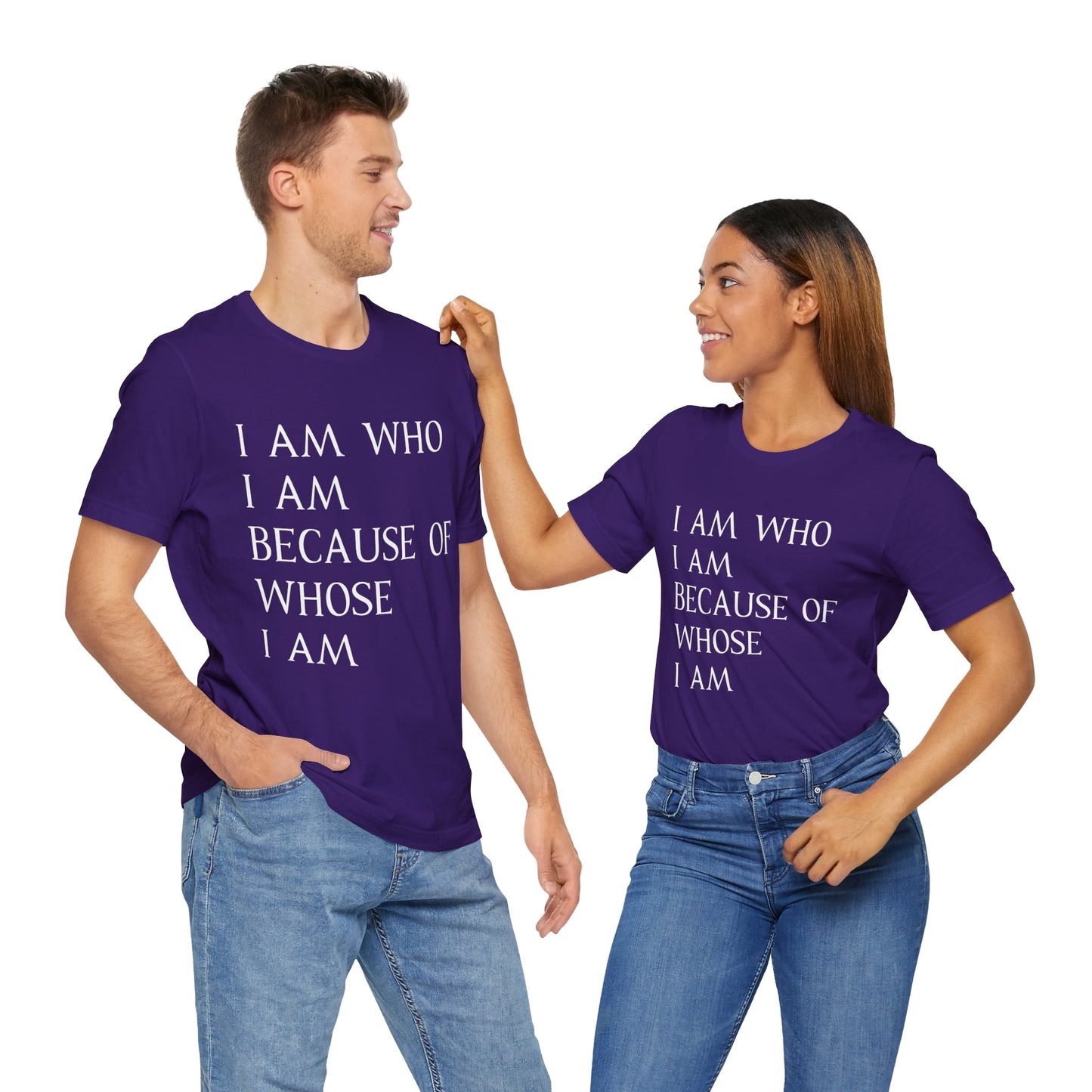 "I Am Who I Am, Because Of Whose I Am" - Unisex Jersey Short Sleeve Tee