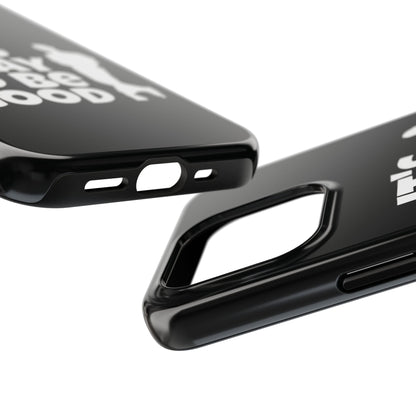 It's Okay To Be Good - Tough Phone Cases