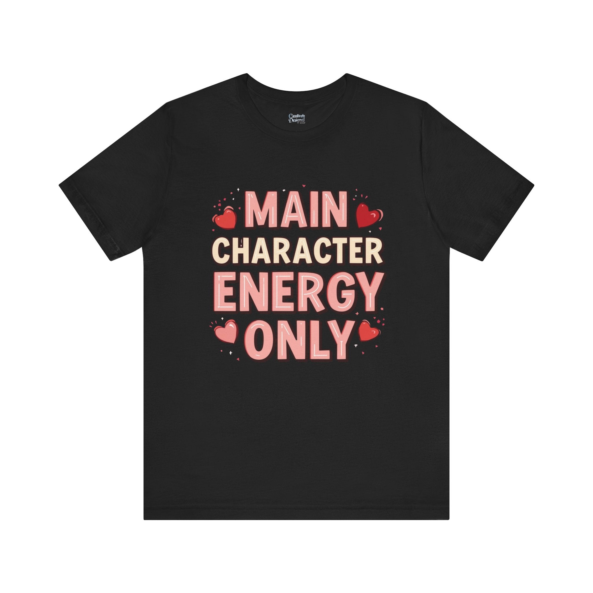 Main Character Energy Only – Unisex Tee