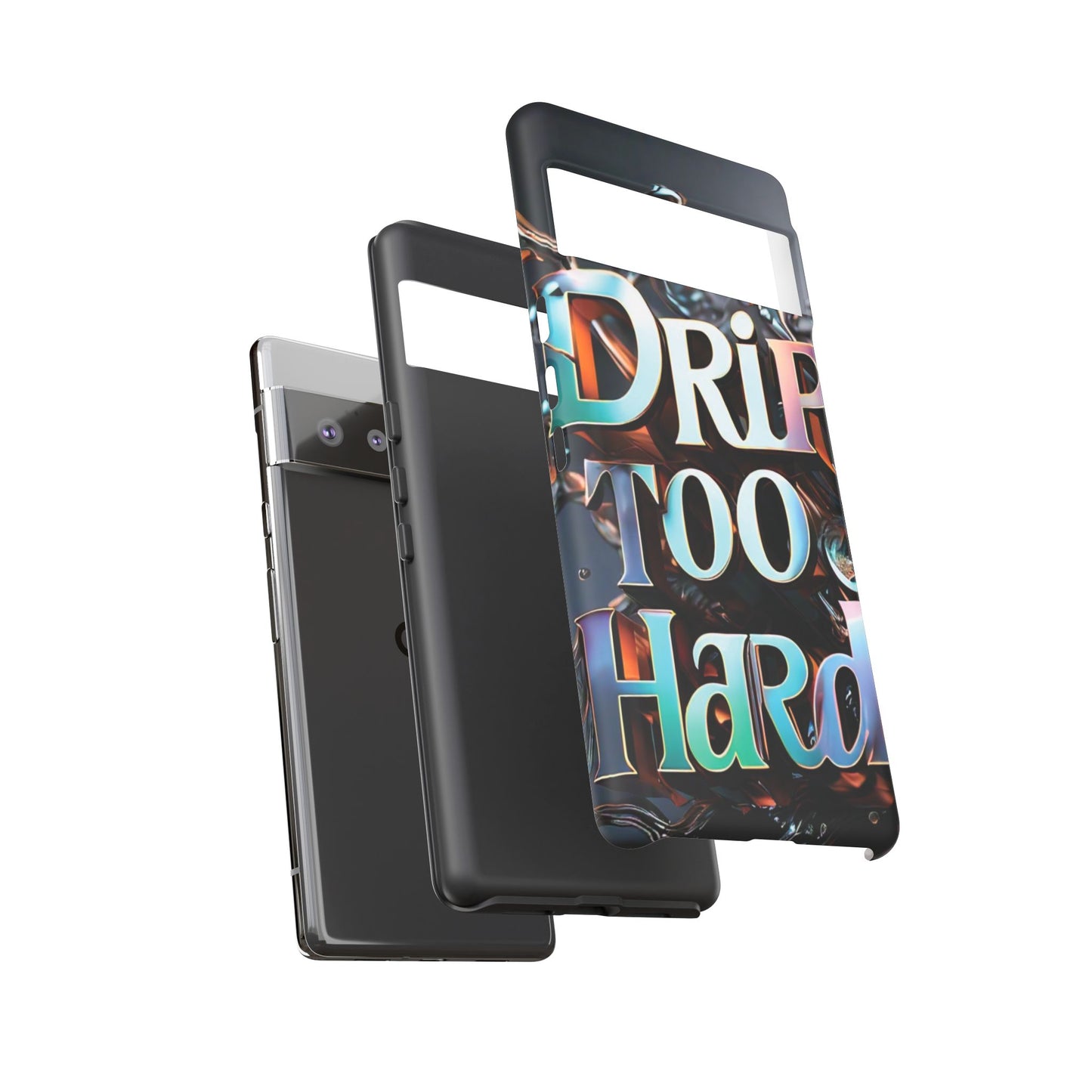 "Drip Too Hard" - Tough Cases