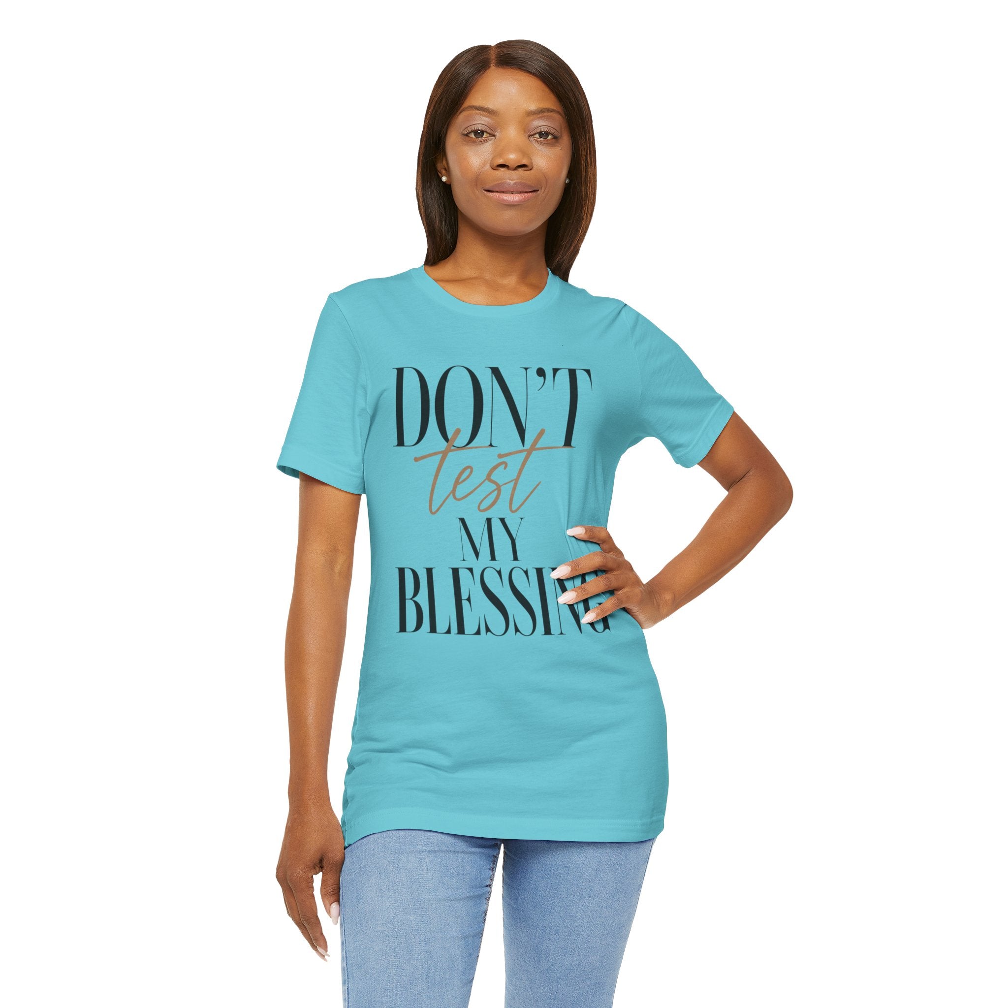 Don’t Test My Blessing Tee - Jersey Short Sleeve Tee