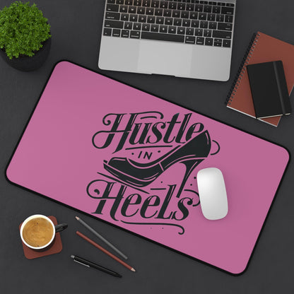 "Hustle in Heels" - Desk Mat - Creatively Designed Shop