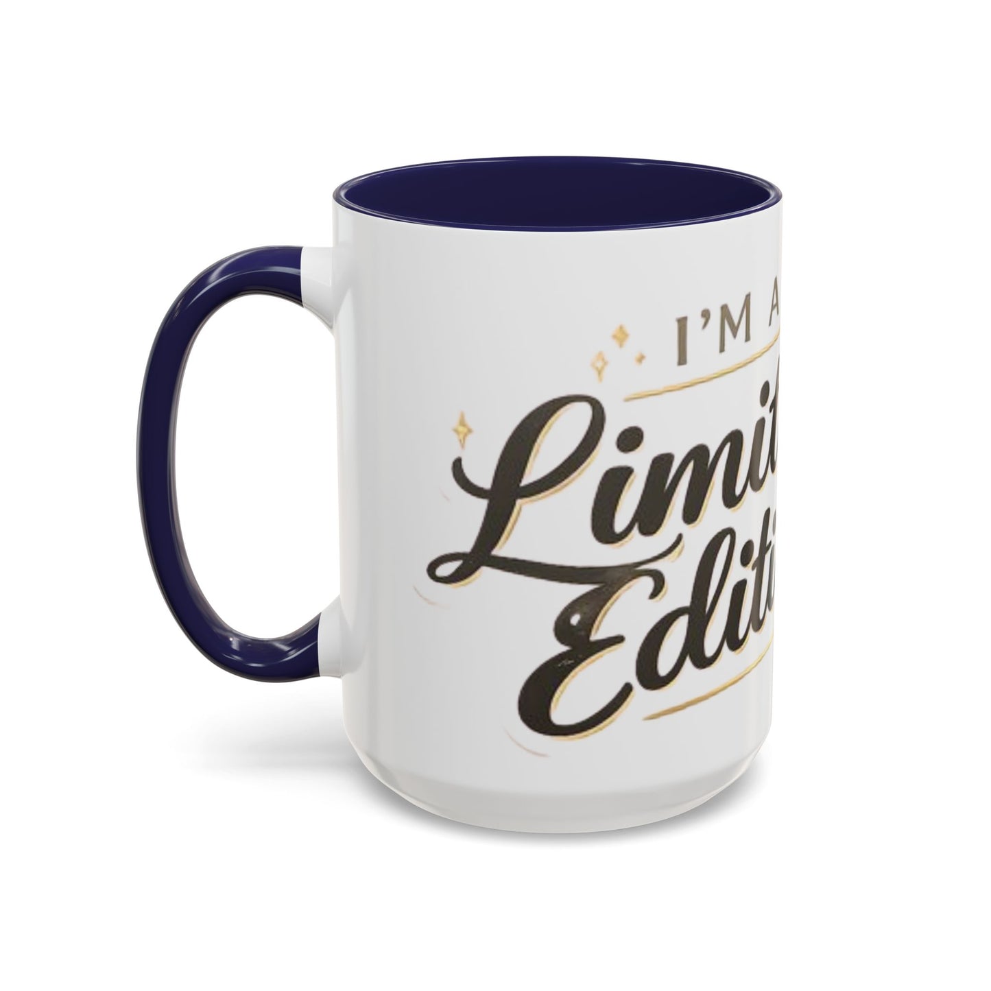 I’m a Limited Edition – Accent Coffee Mug