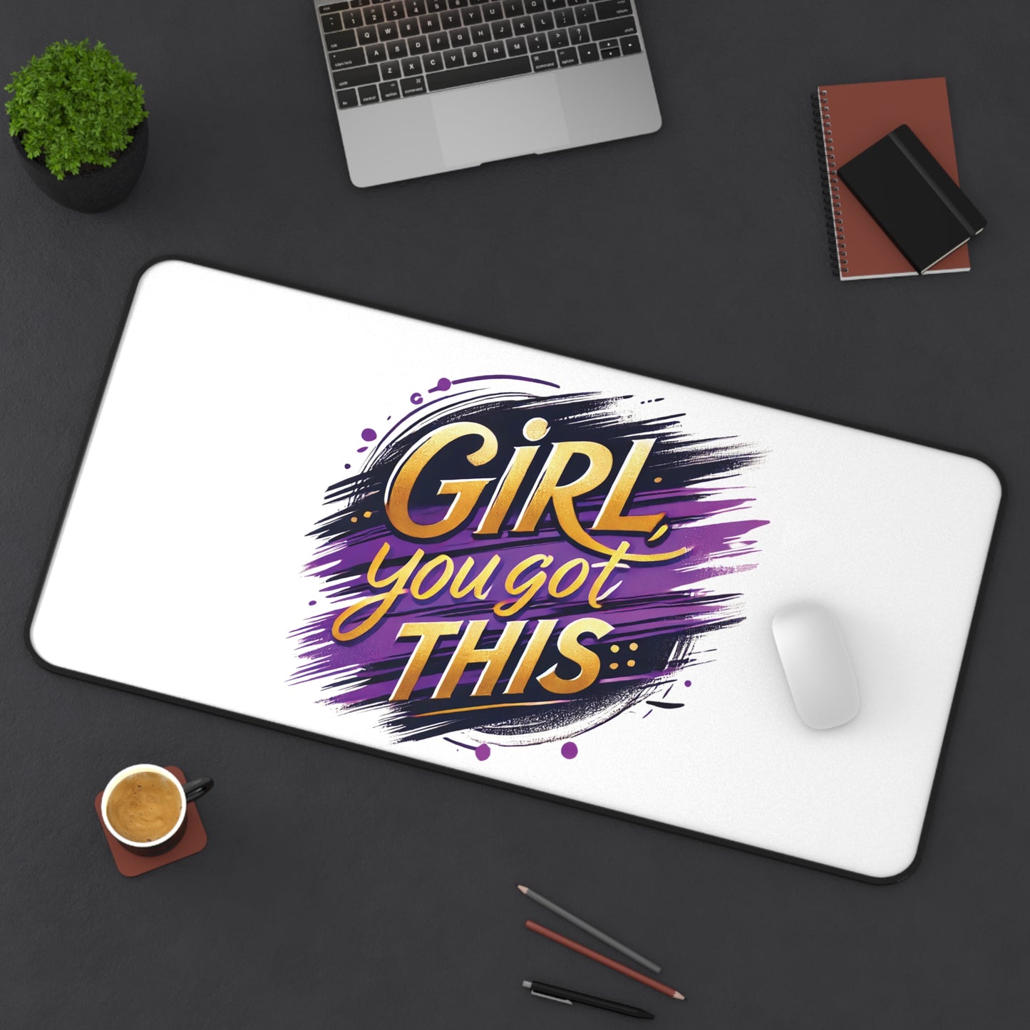 "Girl You Got This" - Desk Mat