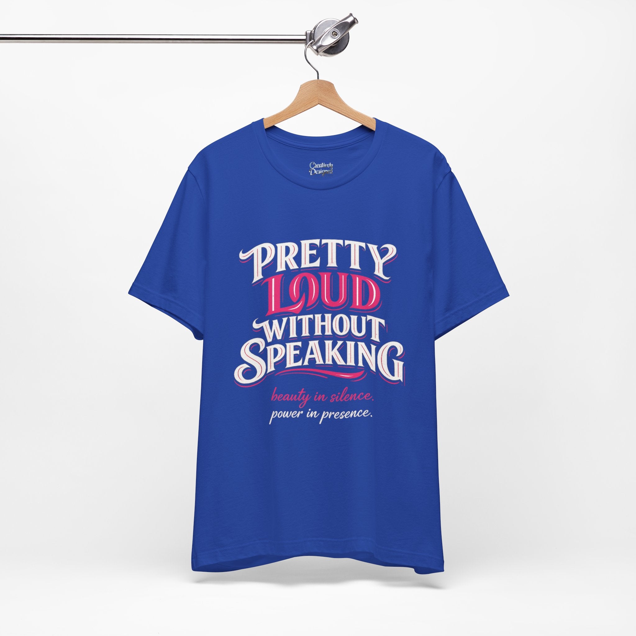 Pretty Loud Without Speaking - Jersey Short Sleeve Tee