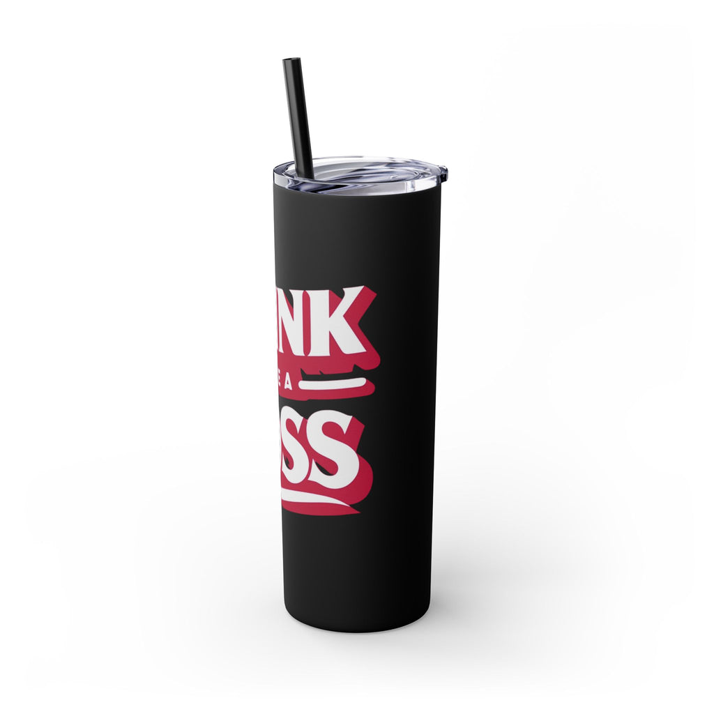 Drink Like A Boss - Skinny Tumbler with Straw, 20oz