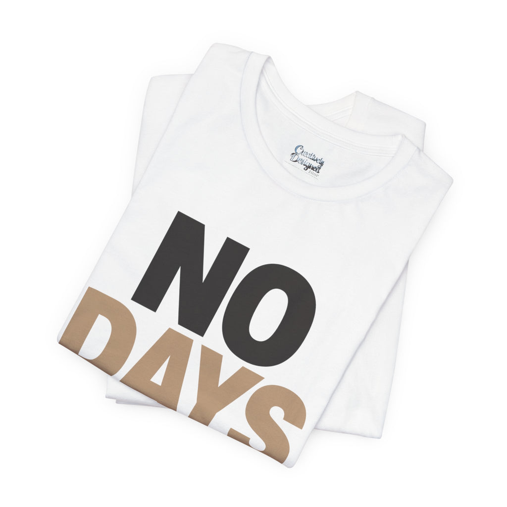 No Days Off - Jersey Short Sleeve Tee