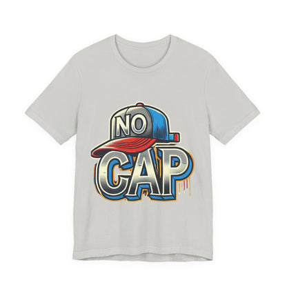 No Cap - Unisex Jersey Short Sleeve Tee