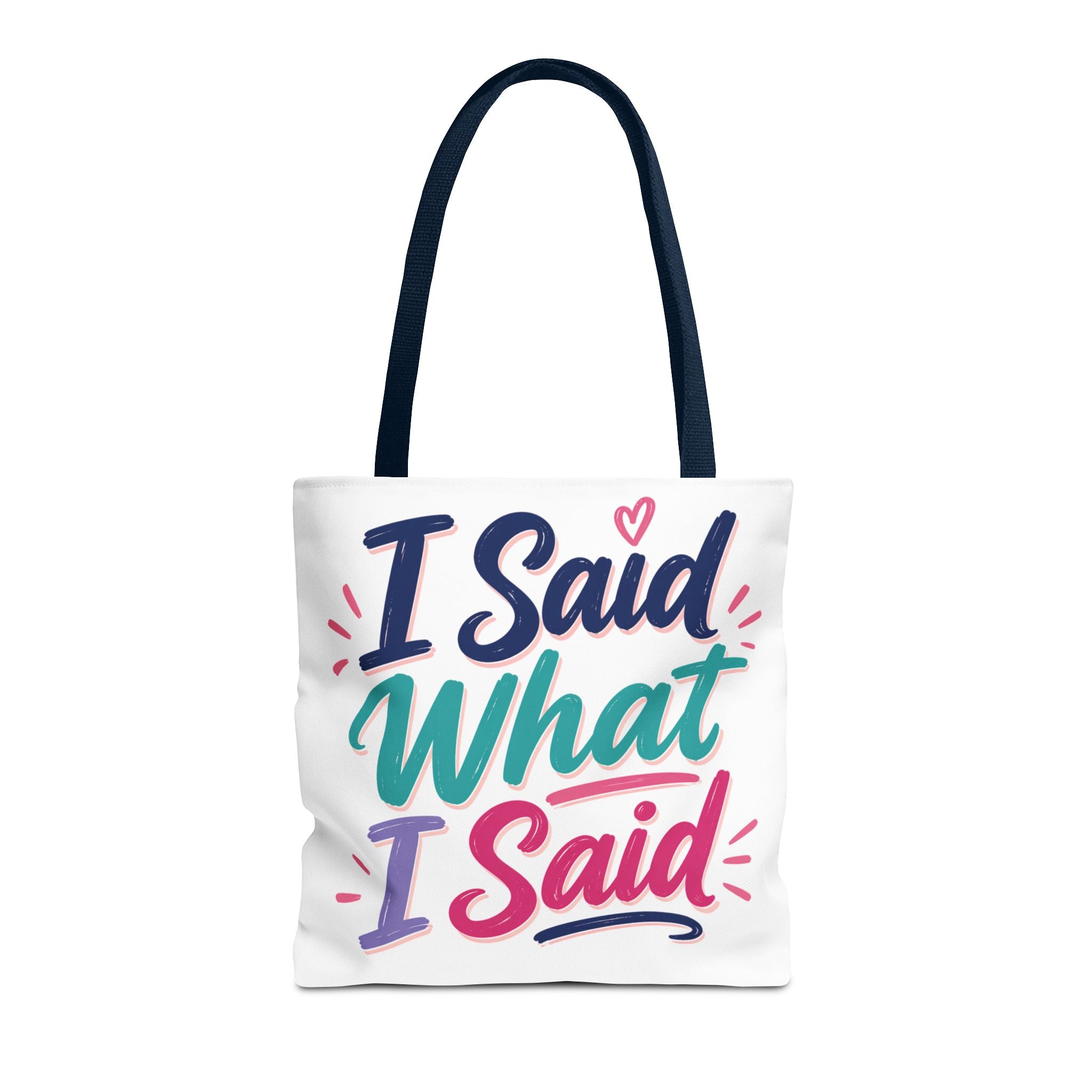 I Said What I Said - Tote Bag