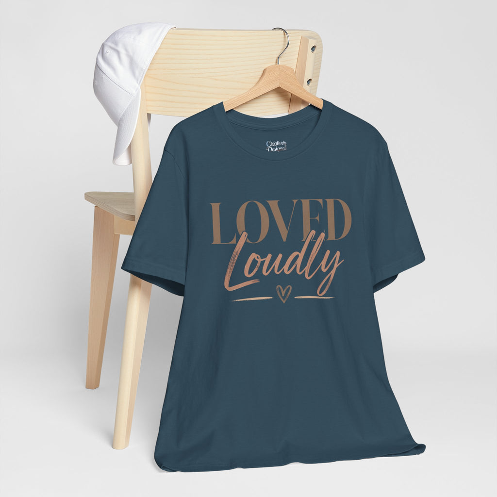 Loved Loudly - Jersey Short Sleeve Tee