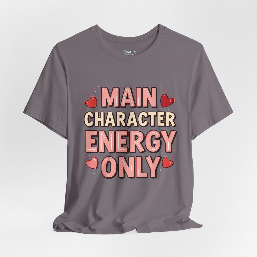 Main Character Energy Only – Unisex Tee