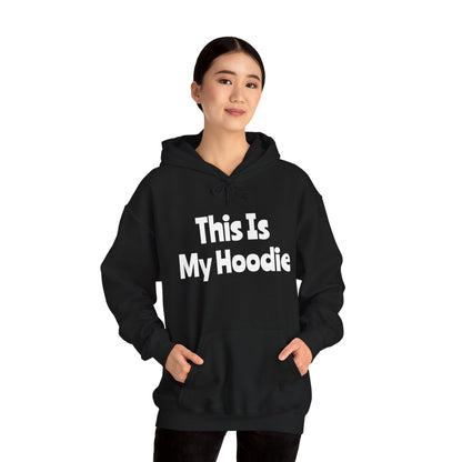 "This Is My Hoodie" - Unisex Heavy Blend™ Hooded Sweatshirt - Creatively Designed Shop