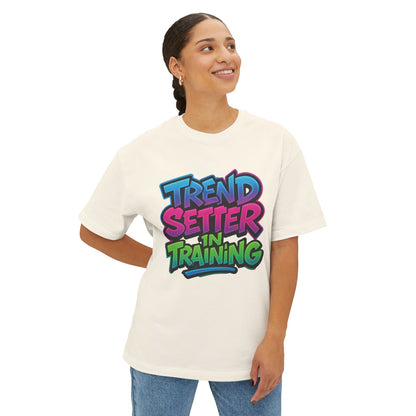 Trend Setter In Training - Unisex Oversized Boxy Tee