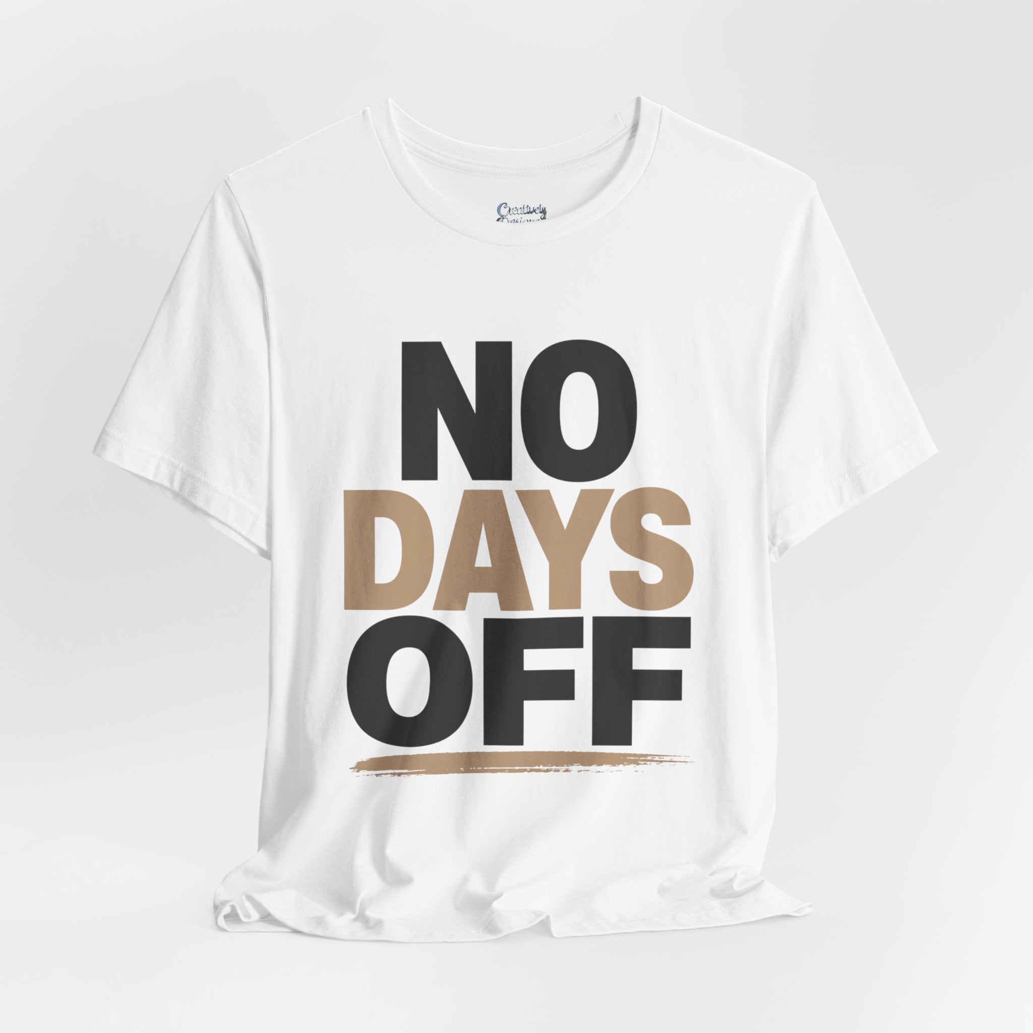 No Days Off - Jersey Short Sleeve Tee