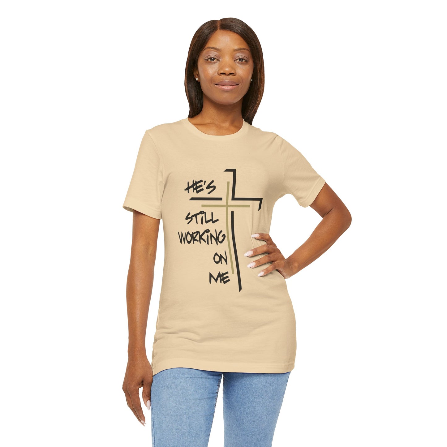 He's Still Working On Me - Unisex Jersey Short Sleeve Tee