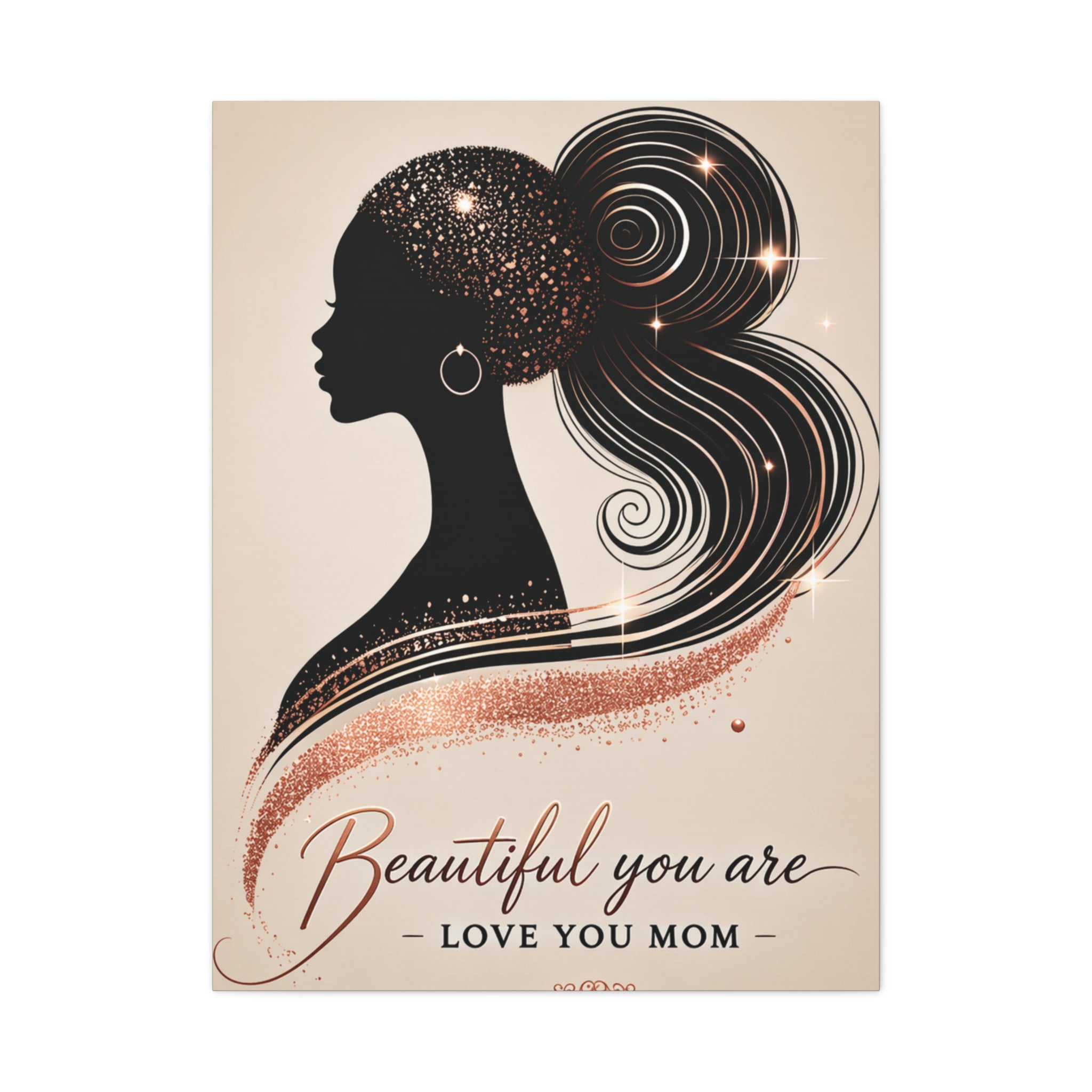 Beautiful You Are – Love You Mom - Matte Canvas Wall Art