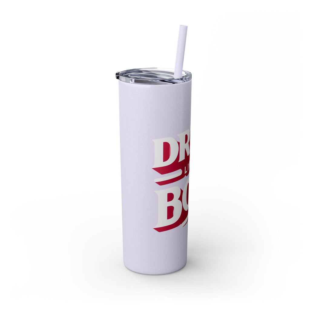 Drink Like A Boss - Skinny Tumbler with Straw, 20oz