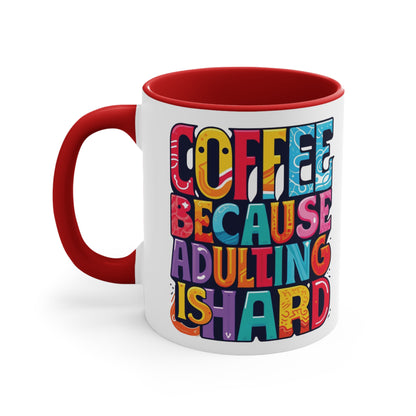 Coffee Because Adulting Is Hard - Accent Mugs