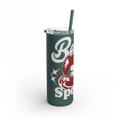 Beauty Speaks - Maars Maker Skinny Matte Tumbler, 20oz - Creatively Designed Shop