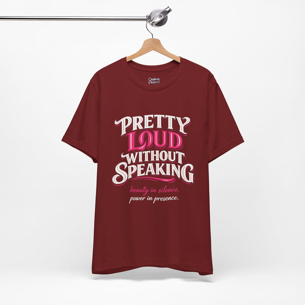 Pretty Loud Without Speaking - Jersey Short Sleeve Tee