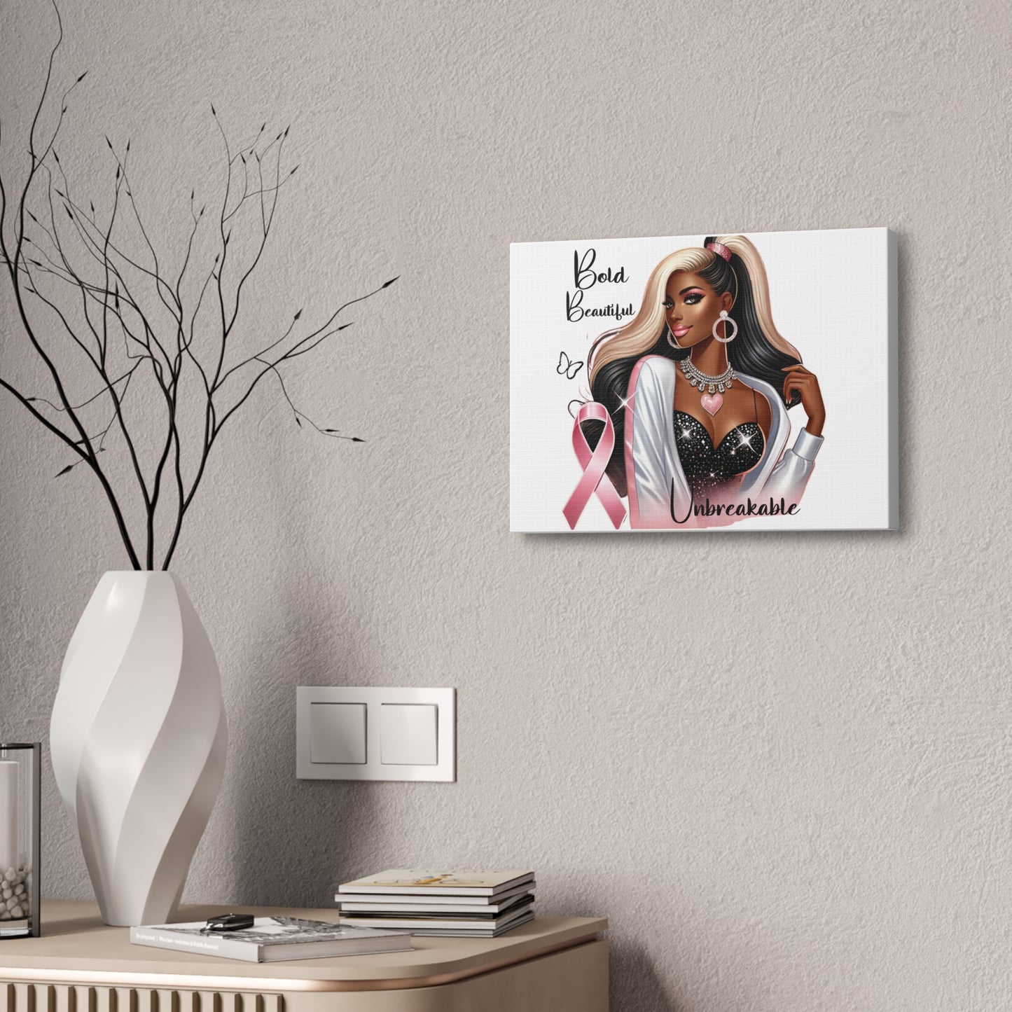 Bold Beautiful Unbreakable - Canvas Art