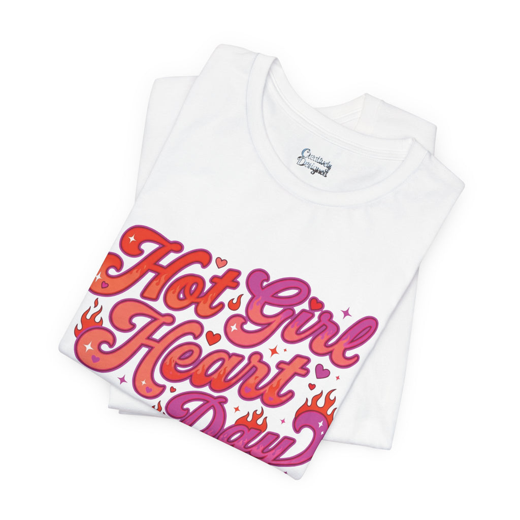 Hot Girl Heart Day – Unisex Tee
