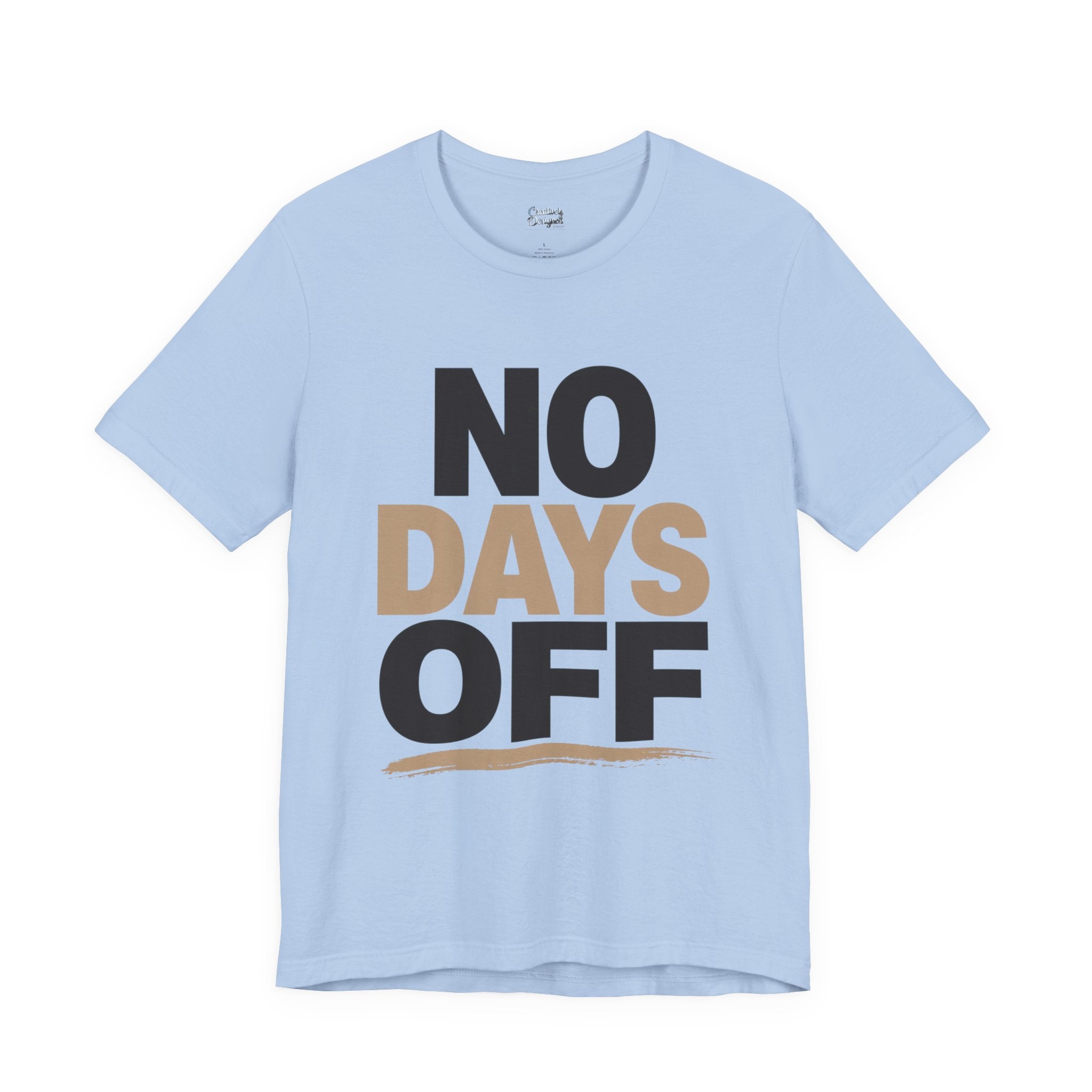 No Days Off - Jersey Short Sleeve Tee