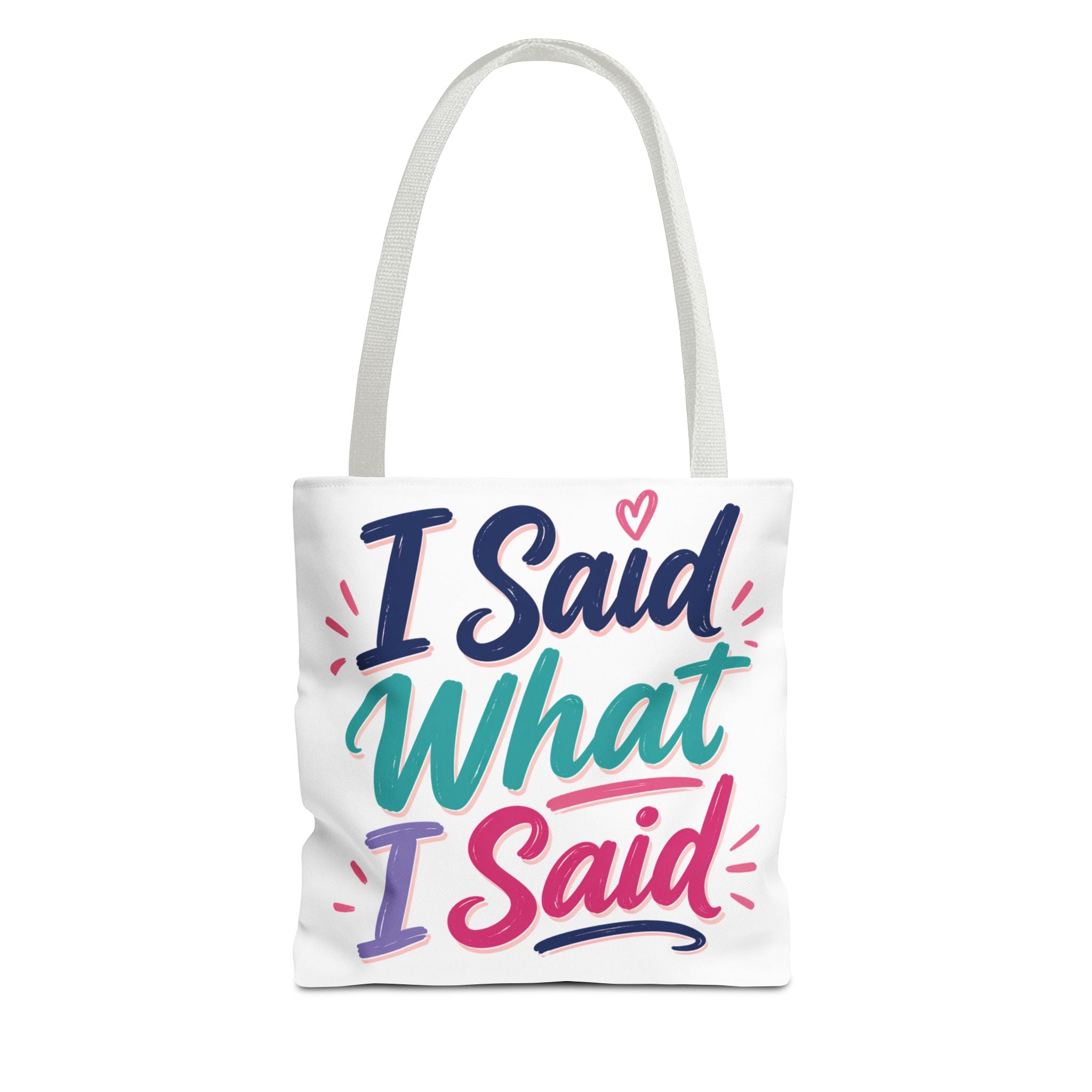 I Said What I Said - Tote Bag