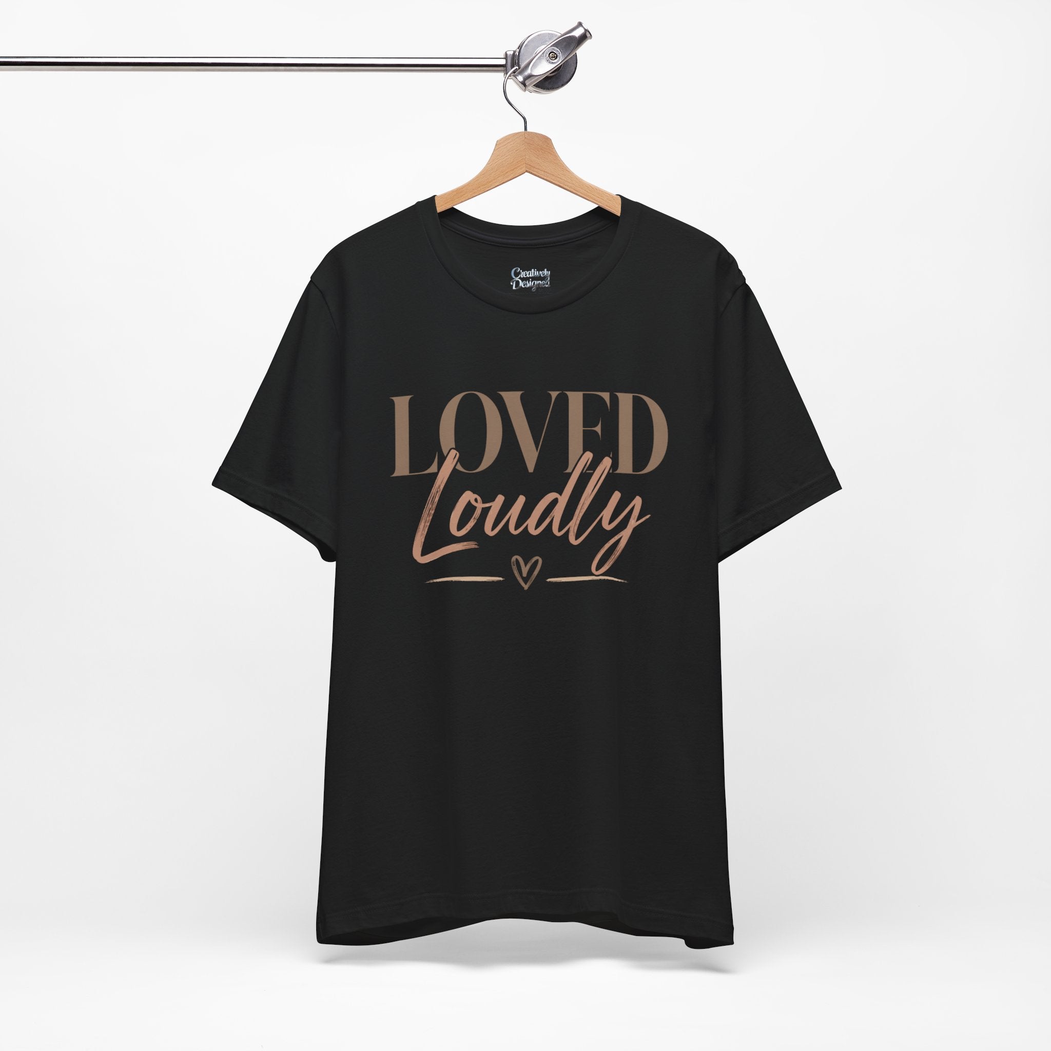 Loved Loudly - Jersey Short Sleeve Tee