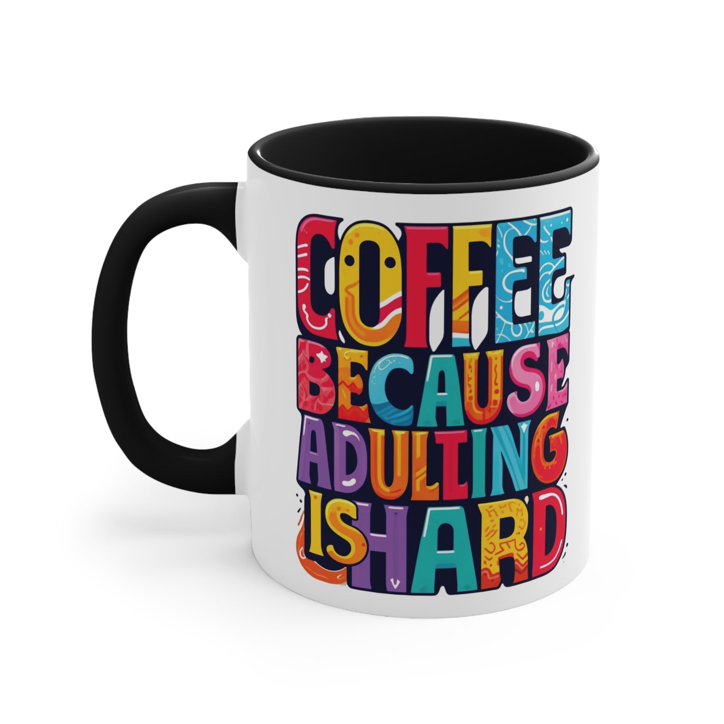 Coffee Because Adulting Is Hard - Accent Mugs