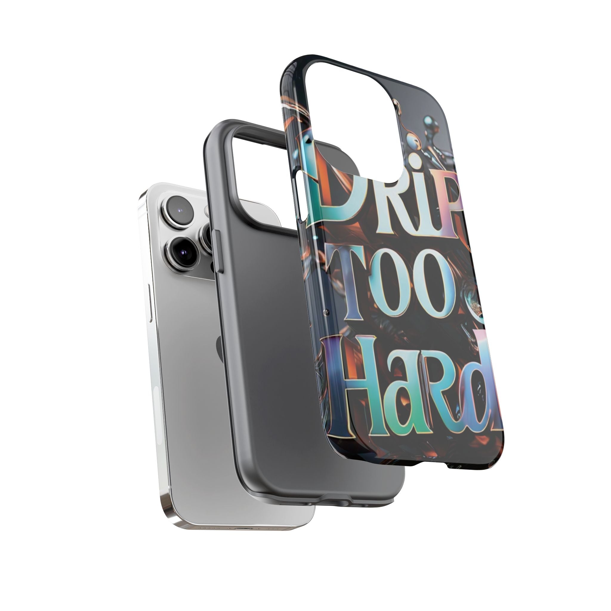 "Drip Too Hard" - Tough Cases