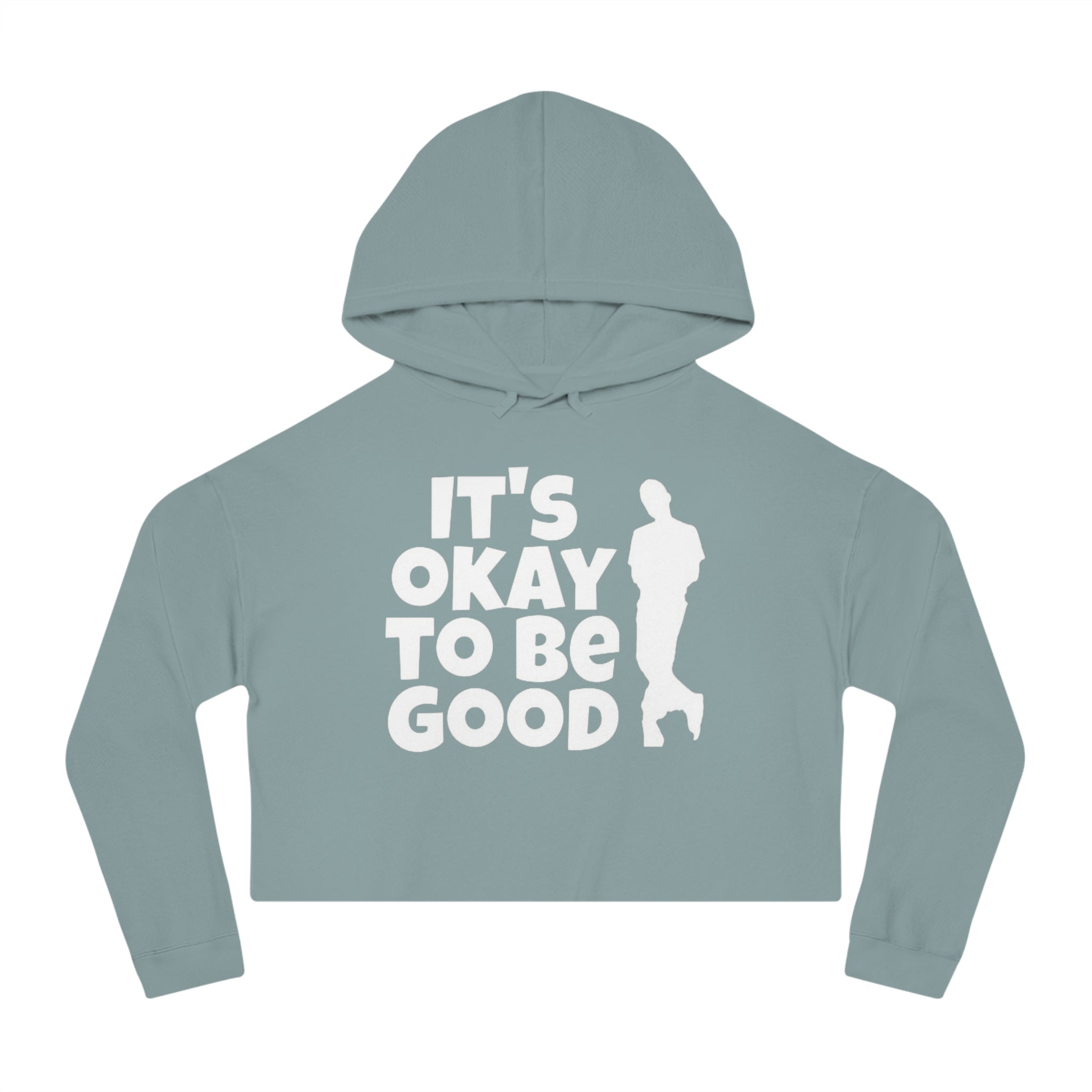 It's Okay To Be Good - Women’s Cropped Hooded Sweatshirt