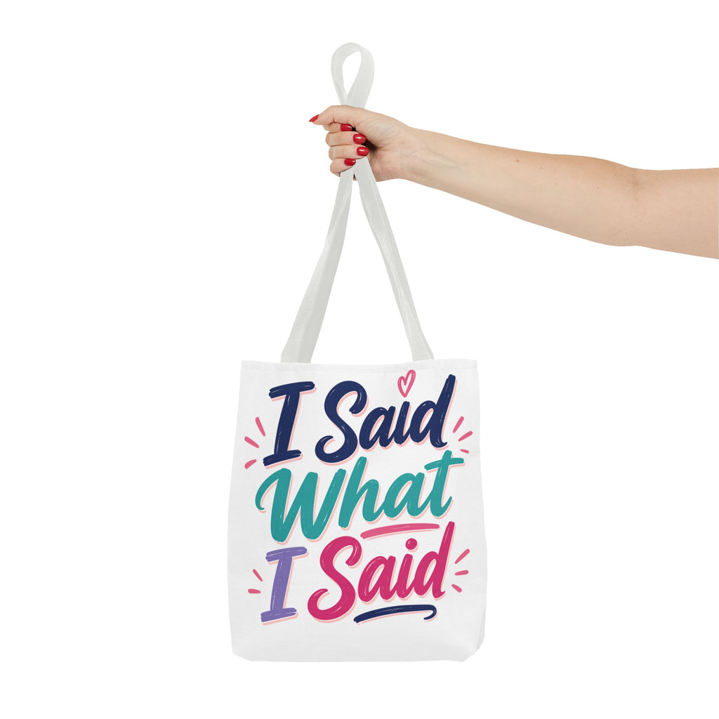 I Said What I Said - Tote Bag