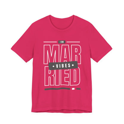 Married Vibes - Unisex Jersey Short Sleeve Tee
