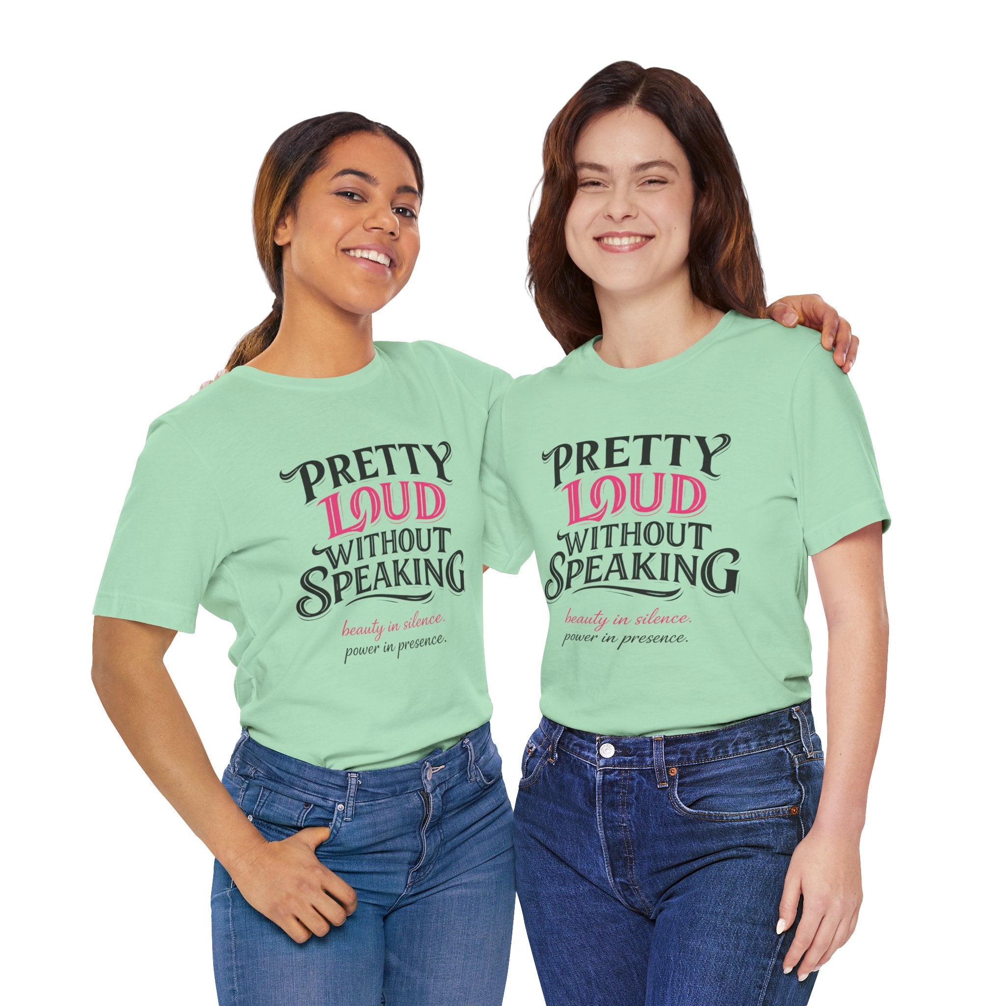 Pretty Loud Without Speaking - Jersey Short Sleeve Tee