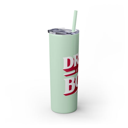 Drink Like A Boss - Skinny Tumbler with Straw, 20oz - Creatively Designed Shop