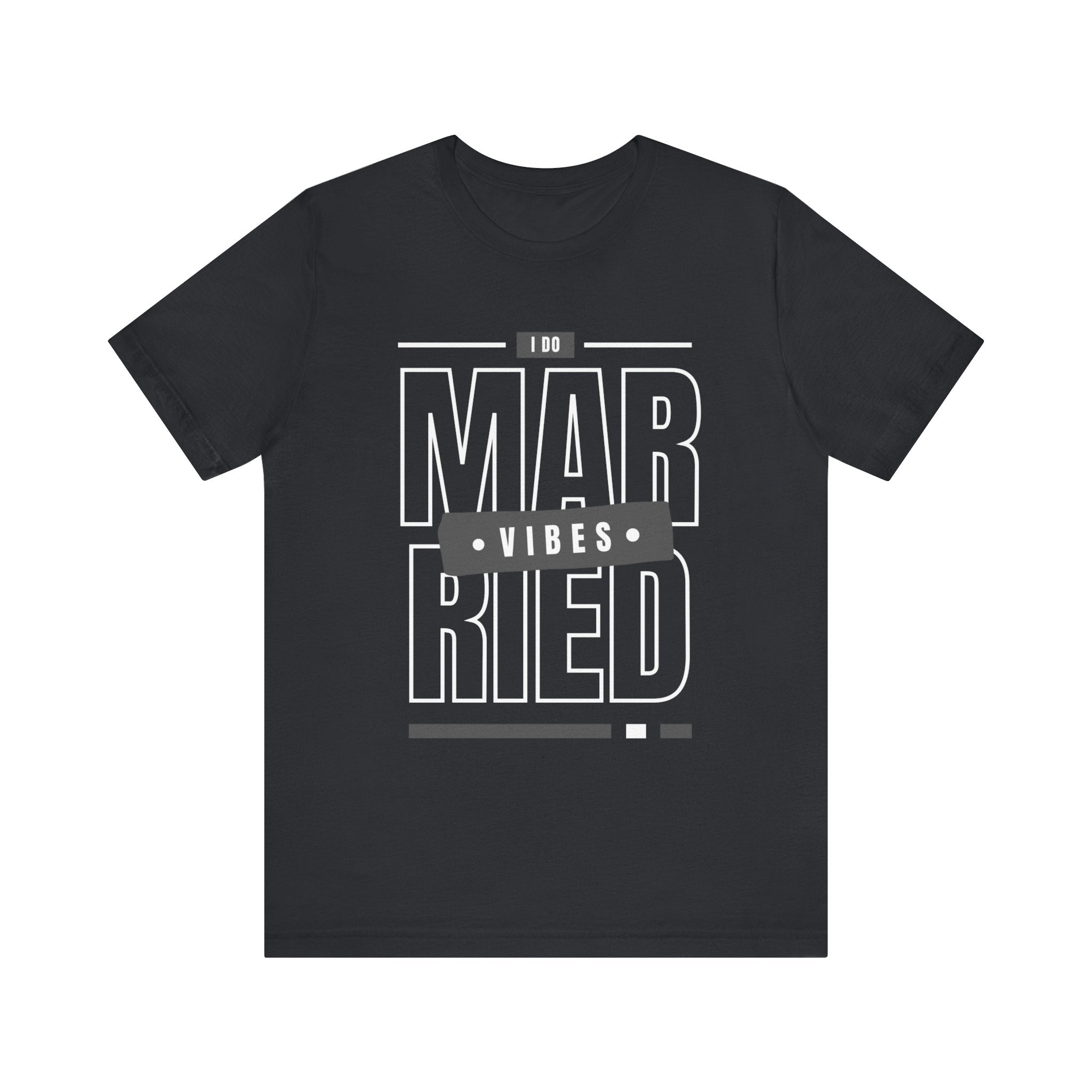 Married Vibes - Unisex Jersey Short Sleeve Tee