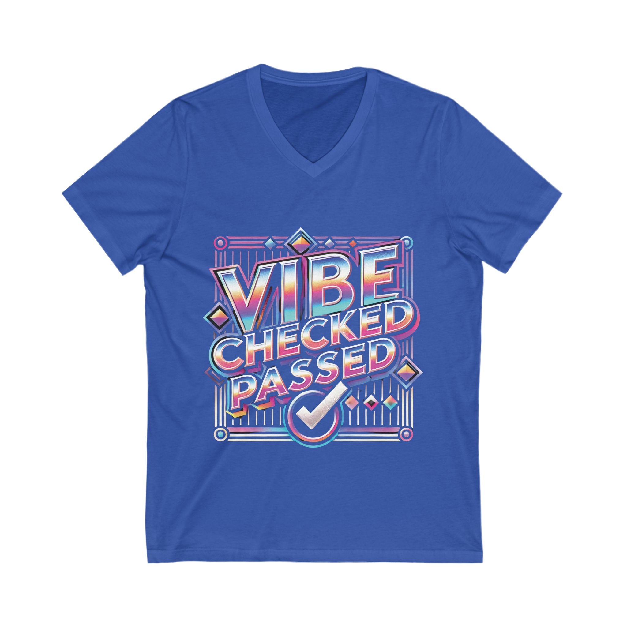 Vibe Checked Passed - Unisex Jersey Short Sleeve V-Neck Tee
