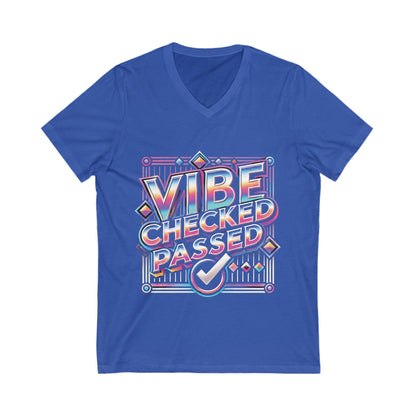 Vibe Checked Passed - Unisex Jersey Short Sleeve V-Neck Tee
