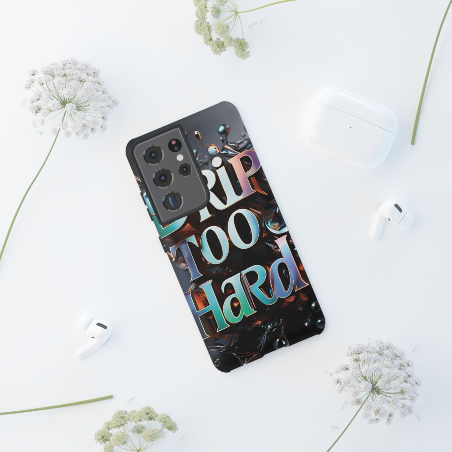 "Drip Too Hard" - Tough Cases