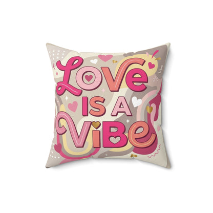 Love Is A Vibe – Square Pillow
