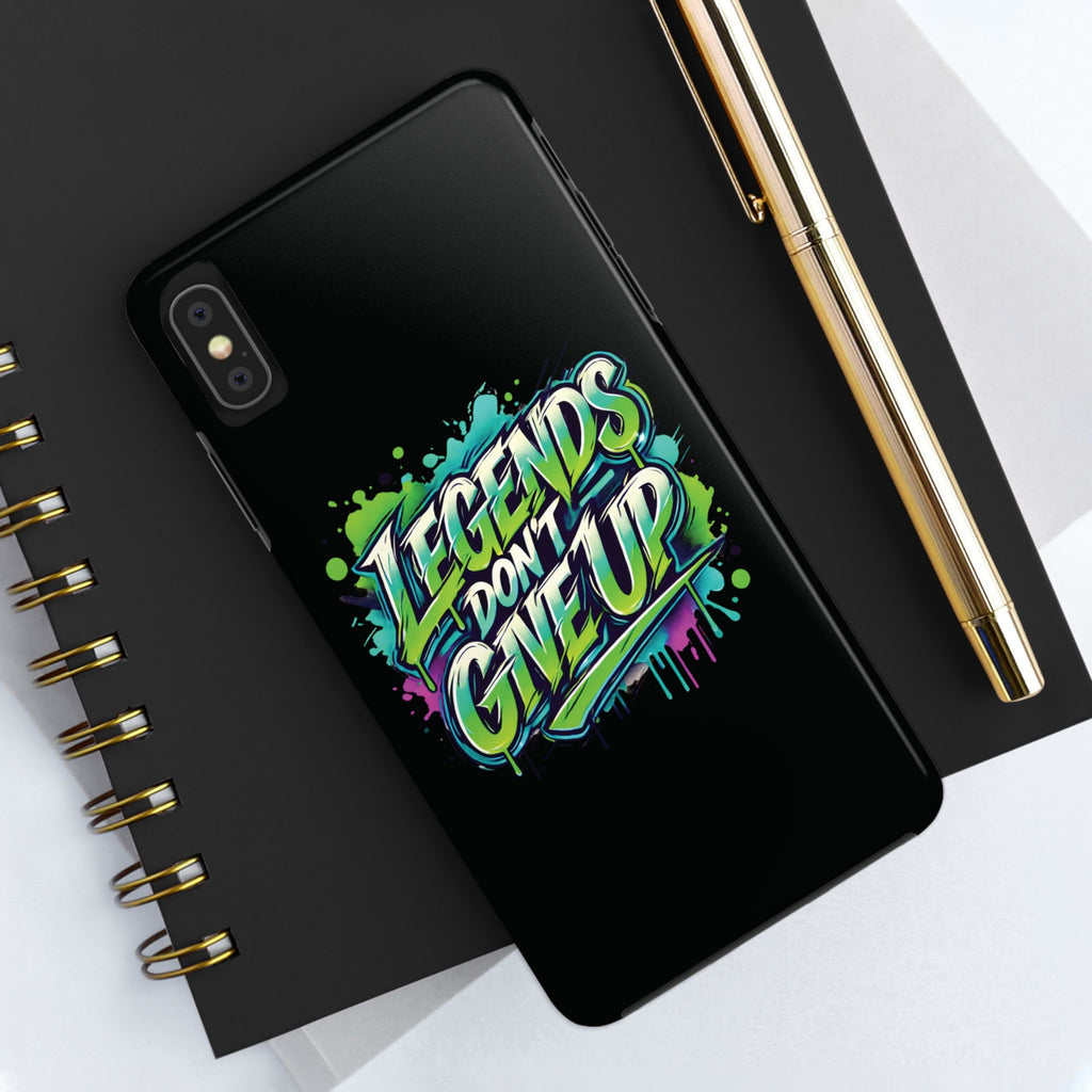 Legends Don't Give Up - Tough Phone Cases