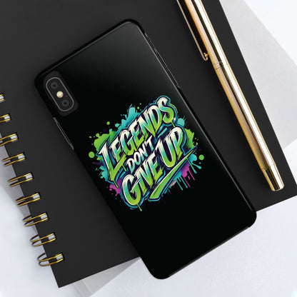 Legends Don't Give Up - Tough Phone Cases