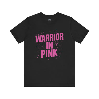 Warrior in Pink - Unisex Jersey Short Sleeve Tee