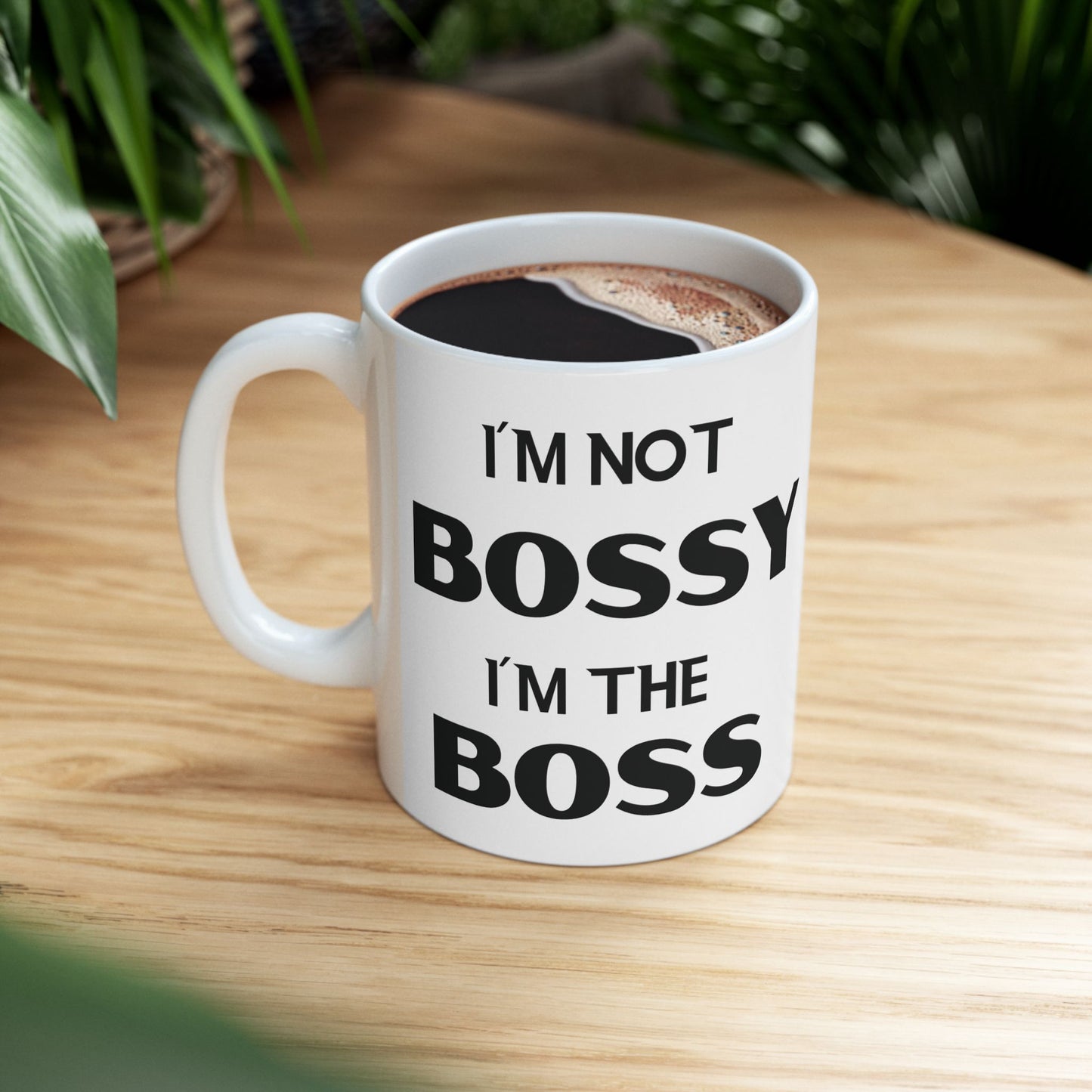 I'm Not Bossy, I'm the Boss - Ceramic Mug (11oz & 15oz) - Creatively Designed Shop