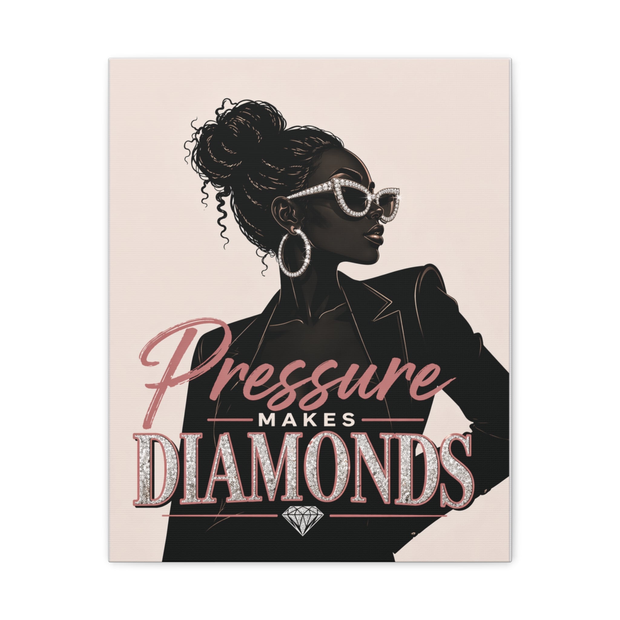 Pressure Makes Diamonds - Matte Canvas Wall Art
